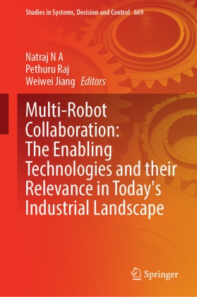 Weiwei Jiang, NATRAJ N A, Pethuru Raj - Multi-Robot Collaboration: The Enabling Technologies and their Relevance in Today's Industrial Landscape