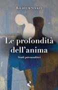 Wilhelm Stekel - Le profondità dell'anima
