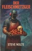 Steve Nolte - Der Fleischmetzger