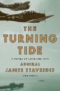 James Stavridis, Stavridis James - The Turning Tide A Novel of Love and War