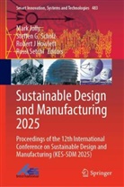 Steffen G Scholz, Robert J Howlett, Robert J Howlett et al, Mark Jolly, Steffen G. Scholz, Rossi Setchi - Sustainable Design and Manufacturing 2025