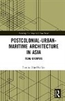 Francis Chia Hui Lin - Postcolonial-Urban-Maritime Architecture in Asia