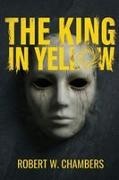 Robert W. Chambers - The King in Yellow (Polis & Praxis Classics)