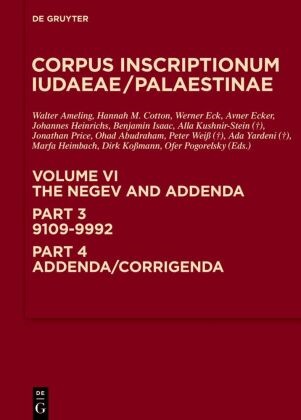 Ohad Abudraham, Walter Ameling, Hannah M. Cotton, Werner Eck, Werner Eck et al, … - Corpus Inscriptionum Iudaeae/Palaestinae - Volume 6/Part 3-4.: The Negev and Addenda