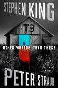 Stephen King, Peter Straub, To be confirmed, To Be Confirmed Scribner - Other Worlds Than These A Talisman Novel
