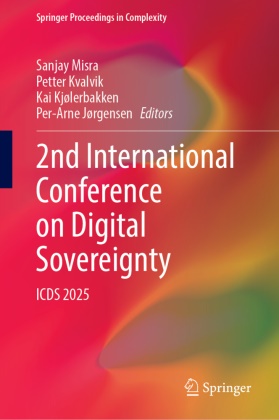 Per-Arne Jørgensen, Kai Kjølerbakken, Kai Kjølerbakken et al, Petter Kvalvik, Sanjay Misra - 2nd International Conference on Digital Sovereignty ICDS 2025. DE