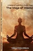William Walker Atkinson - A Series of Lessons in Gnani Yoga The Yoga of Wisdom