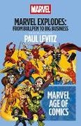 Paul Levitz, Levitz Paul - Marvel Explodes: From Bullpen to Big Business