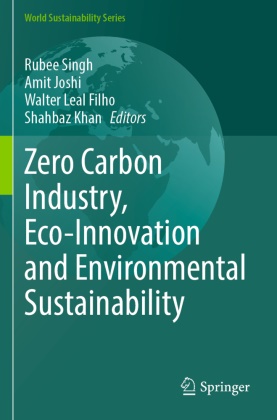 Walter Leal Filho, Amit Joshi, Shahbaz Khan, Walter Leal Filho et al, Rubee Singh - Zero Carbon Industry, Eco-Innovation and Environmental Sustainability