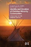 Erika van Nes-Visscher, Bernhard J. G. Reitsma - Identity and Vocation of Christian Minority Communities A Conversation with Religious Sources