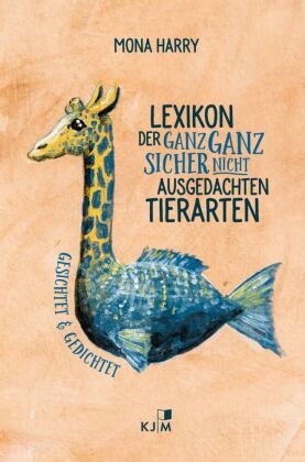Mona Harry - Lexikon der ganz ganz sicher nicht ausgedachten Tiere Kinderbuch
