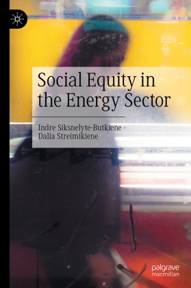 Indre Siksnelyte-Butkiene, Dalia Streimikiene - Social Equity in the Energy Sector
