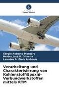 Di, Leandro A. Diniz Andrade, Sérgio Roberto Montoro, Helder José P Oliveira, Helder José P. Oliveira - Verarbeitung und Charakterisierung von Kohlenstoff/Epoxid-Verbundwerkstoffen mittels RTM DE