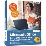 Inge Baumeister, Anja Schmid - Microsoft Office - Der leichte Start in Word, Excel und PowerPoint Für die Versionen Microsoft 365 sowie Office 2024 und 2021