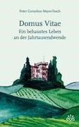 Peter Cornelius Mayer-Tasch - Domus vitae - Ein behaustes Leben an der Jahrtausendwende
