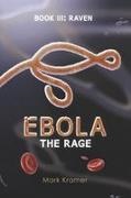 Mark Kramer - Ebola: The Rage Book III: Raven
