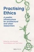 Yael Padan, Jane Rendell, David Roberts - Practising Ethics A Poethic Infrastructure for Architectural and Urban Researchers