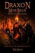 T. R. Roda - DRAXON MOR'BAUS ASHES OF THE BLOODFIRE