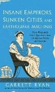 Garrett Ryan, Garrett Ryan - Insane Emperors, Sunken Cities, and Earthquake Machines More Frequently Asked Questions about the Ancient Greeks and Romans