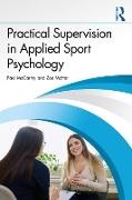 Paul Moffat Mccarthy, Paul McCarthy, Zoe Moffat - Practical Supervision in Applied Sport Psychology