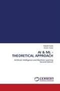 Deepak Gupta, Shyam Gupta - AI & ML - THEORETICAL APPROACH Artificial Intelligence and Machine Learning Second Edition