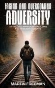 Martin Freeman, Various Artists - Facing and Overcoming Adversity A Strategic Approach to Building K-12 Resilient Students