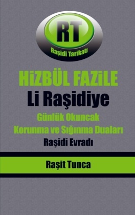 Ra¿it Tunca, Rasit Tunca - HiZBÜL FAZiLE Rasidi Tarikatinda Hizbül Fazile Dualari