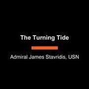 James Stavridis - The Turning Tide A Novel of Love and War