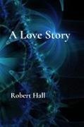 Robert Hall - A Love Story