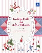 Andrea Flebbe, Loreta Jasiukeniene, Loreta Jasiukėnienė, Andrea Flebbe, acufactum - Fruchtige Quilts & andere Nähereien wir nähen, quilten und sticken uns durch die Beerensaison mit Andrea Flebbe