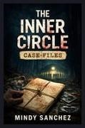 Mindy Sanchez - The Inner Circle Case Files