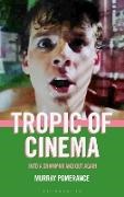 Murray Pomerance - Tropic of Cinema Into a Grammar and Out Again