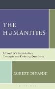 Robert DiYanni - The Humanities A Teacher's Guide to Key Concepts and Enduring Questions