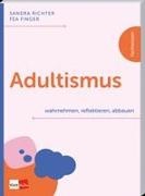 Fea Finger, Sandra Richter - Adultismus wahrnehmen, reflektieren, abbauen