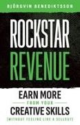Bjorgvin Benediktsson - Rockstar Revenue Earn More from Your Creative Skills (Without Feeling Like a Sellout)