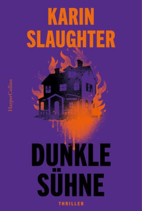 Karin Slaughter - Dunkle Sühne Thriller | Der SPIEGEL-Bestseller #1 der Bestsellerautorin von »Pretty Girls« und Krimireihe um Will Trent | Über 40 Millionen verkaufte Bücher in 120 Ländern