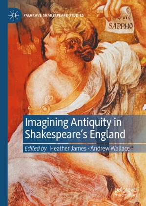 Heather James, Wallace, Andrew Wallace - Imagining Antiquity in Shakespeare's England