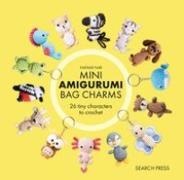 Natalie Nar - Mini Amigurumi Bag Charms 23 Adorable Keyrings to Crochet
