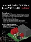 Gaurav Verma, Matt Weber - Autodesk Fusion PCB Black Book (V 2701.1.18) Colored