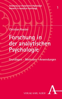 Roesler, Christian (Prof. Dr.) Roesler - Forschung in der analytischen Psychologie Grundlagen - Methoden - Anwendungen