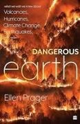 Ellen Prager - Dangerous Earth What We Wish We Knew About Volcanoes, Hurricanes, Climate Change, Earthquakes and More