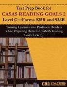 Coaching For Better Learning - Test Prep Book for CASAS Reading Goals 2 Level C-Forms 925R and 926R