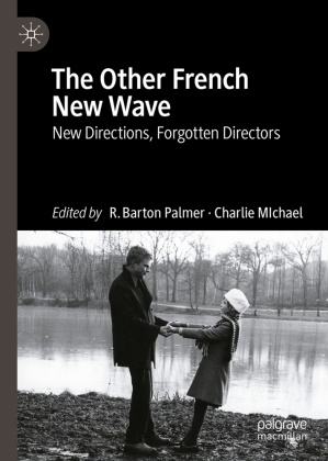 R Barton Palmer, Michael, Charlie Michael, R. Barton Palmer - The Other French New Wave New Directions, Forgotten Directors