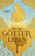 Catherine H Arnett, Catherine H. Arnett - Wo die Götter leben