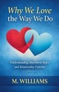 M. Williams - Why We Love the Way We Do