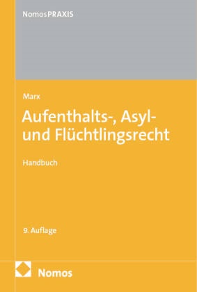 Reinhard Marx, Reinhard (Dr.) Marx - Aufenthalts-, Asyl- und Flüchtlingsrecht Handbuch