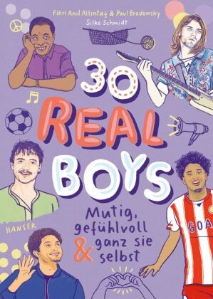 Fikri Anil Altintas, Fikri Anıl Altıntaş, Paul Brodowsky, Silke Schmidt - 30 Real Boys - mutig, gefühlvoll und ganz sie selbst