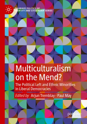 May, Paul May, Arjun Tremblay - Multiculturalism on the Mend? The Political Left and Ethnic Minorities in Liberal Democracies