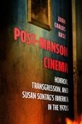 Juan Carlos Kase - Post-Manson Cinema Horror, Transgression, and Susan Sontag''s America in the 1970s