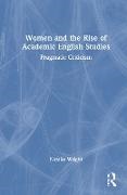 Natalie Wright - Women and the Rise of Academic English Studies Pragmatic Criticism